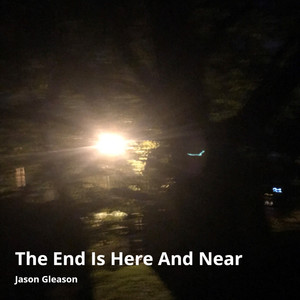 The End Is Here and Near (Explicit)