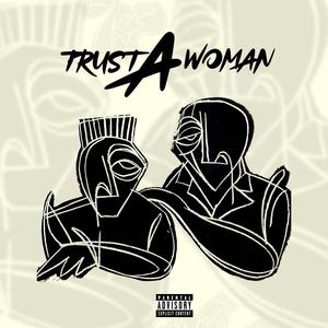 Trust A Woman (feat. Mshengu & Rif Effect)
