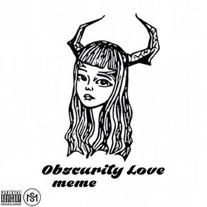 Obscurity Love