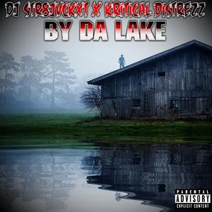 By Da Lake(feat. Kritical Distrezz) (Explicit)