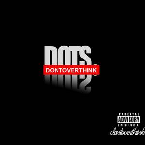 DON'T OVERTHINK (Explicit)