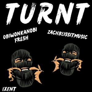 TURNT (feat. Obiwon KanobiFresh) (Explicit)