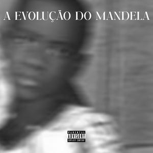 A Evolução do Mandela (Explicit)