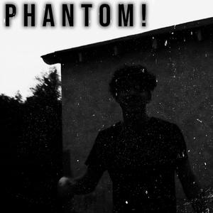 PHANTOM! (Explicit)