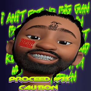 Proceed Wit Caution (Explicit)