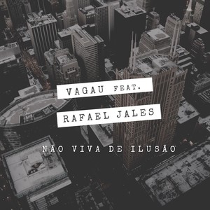 Não Viva de Ilusão(feat. Rafael Jales)