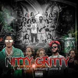 Nitty Gritty (feat. Band gang Lonnie Bands) (Explicit)