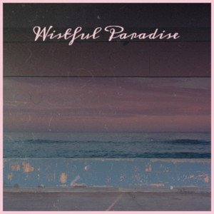 Wistful Paradise