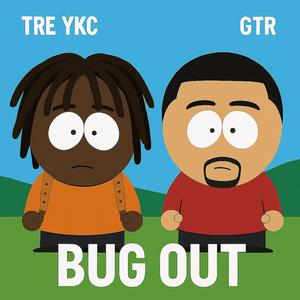 BUG OUT (feat. GTR) (Explicit)