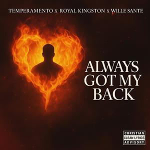 Always Got my Back (feat. Royal Kingston & Wille Sante)