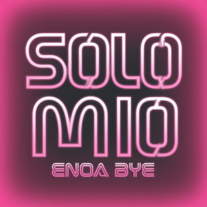 SOLO MIO (Explicit)