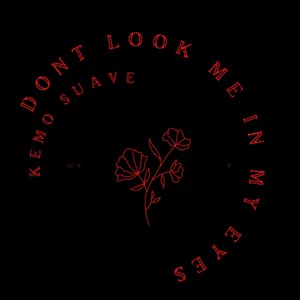 DONT LOOK ME IN MY EYES (Explicit)