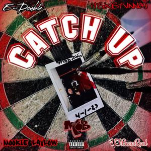 Catch Up (feat. E-Double, Mookie Laylow & YTBeenReal) [Explicit]