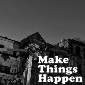 Make Things Happen (feat. Gordy Duncan JR, Jo D'arc & Hypnokid) [Explicit]