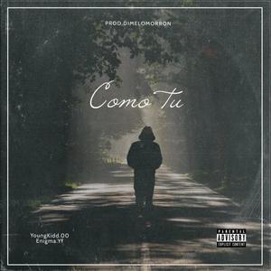 COMO TÚ (feat. youngkidd.00) (Explicit)