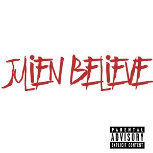 Julien Believe (Explicit)