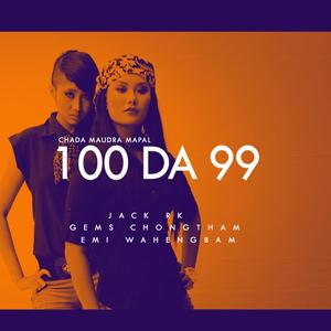 100 DA 99(chada maudra mapan)(feat. Emi Wahengbam & Jack RK) (Explicit)