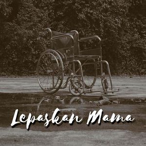 Lepaskan Mama