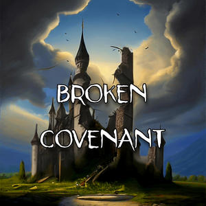 Broken Covenant (Explicit)