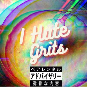 I Hate Grits (Explicit)