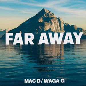 FAR AWAY (feat. Waga G)