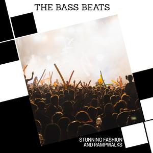 The Bass Beats - Stunning Fashion And Rampwalks