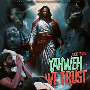 YAHWEH WE TRUST (Explicit)