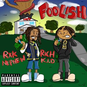 Foolish (feat. Rxknephew) (Explicit)
