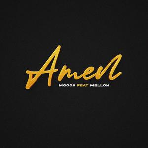 Mgogo-Amen (feat. Melloh)