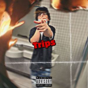 Trips (Explicit)