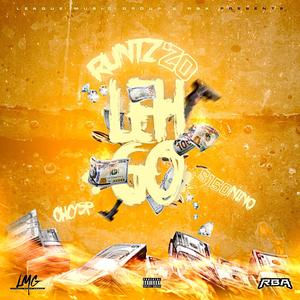 Leh Go (feat. OHCYSP & 5150 Nino) (Explicit)