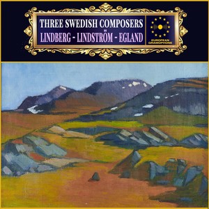 Three Swedish Composers Vol. II