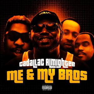 Me & My Bros (Explicit)