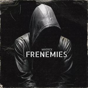 Frenemies (Explicit)