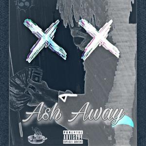 Ash Away (Explicit)