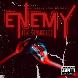 ENEMY (In Struggle) (feat. TAKI as Yung Nakimushi) [Explicit]