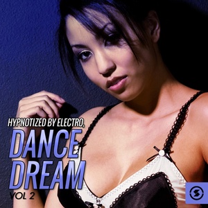 Hypnotized by Electro: Dance Dream, Vol. 2