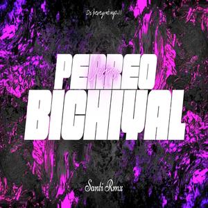 PERREO BICHIYAL (feat. S4NTIRMX)