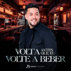 Volta Antes Que Eu Volte a Beber (Explicit)