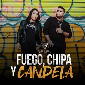 Fuego, Chipa y Candela