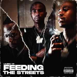 Feeding The Streets (Explicit)