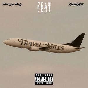 Travel Miles (feat. Amigo) (Explicit)