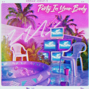 Party In Your Body (Explicit)