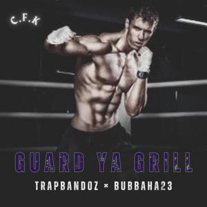 Guard Ya Grill (feat. TrapBandoz) [Explicit]