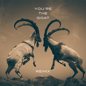 YOU'RE THE GOAT (Remix)