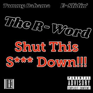 Shut This **** Down! (feat. E-Slidin’ & Tommy Bahama) [Explicit]