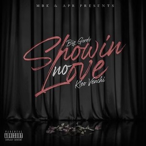 Showin No Love (feat. Kleo Venchi) [Explicit]