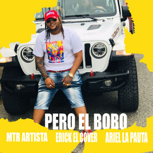 Pero el Bobo (Explicit)