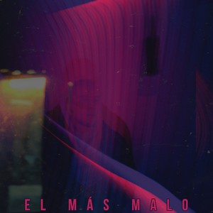 El Más Malo (Explicit)