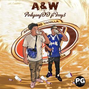 A&W (feat. PerkgangDD) [Explicit]